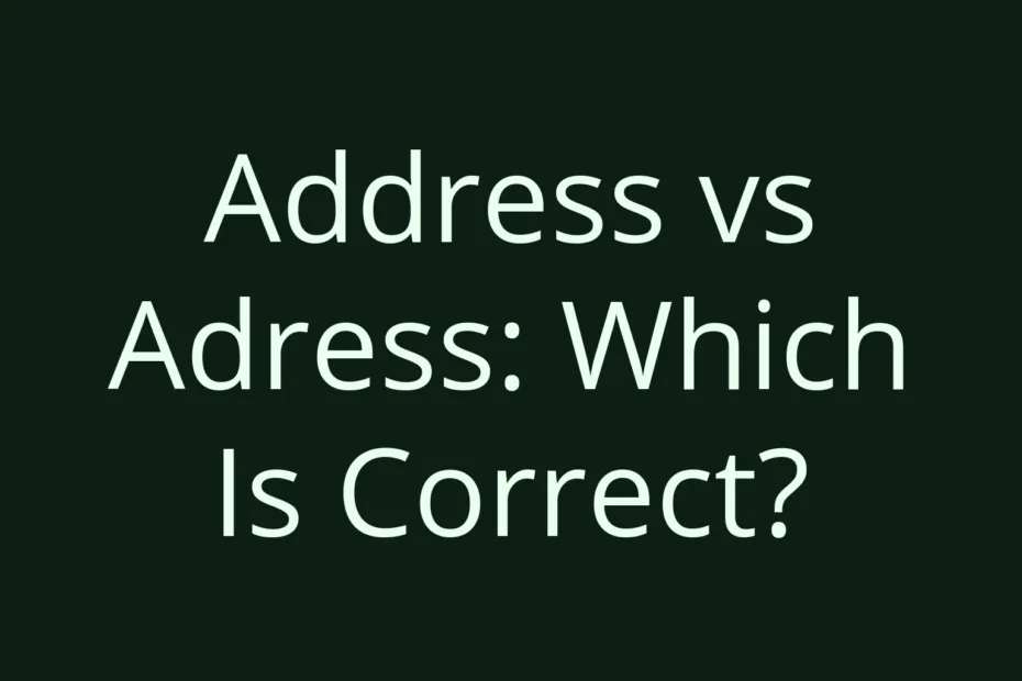 Address Vs Adress Which Is Correct