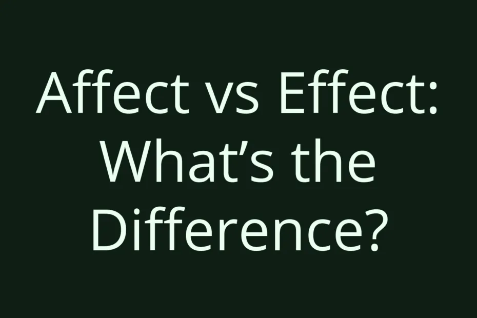 Affect Vs Effect Whats The Difference