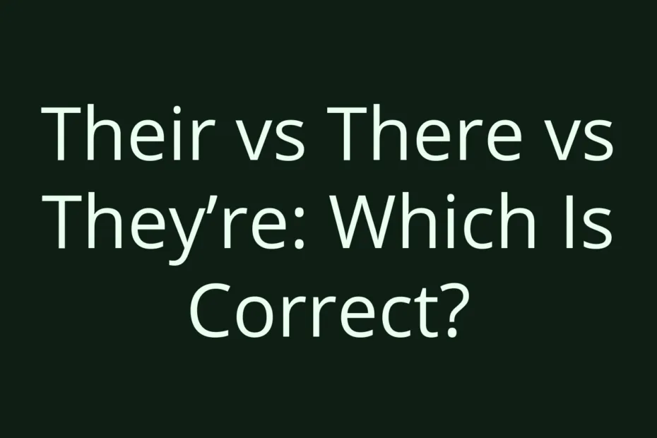 Their Vs There Vs Theyre Which Is Correct