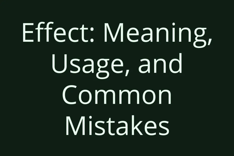 Effect Meaning Usage And Common Mistakes