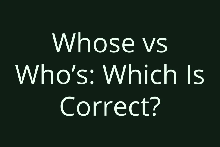 Whose Vs Whos Which Is Correct
