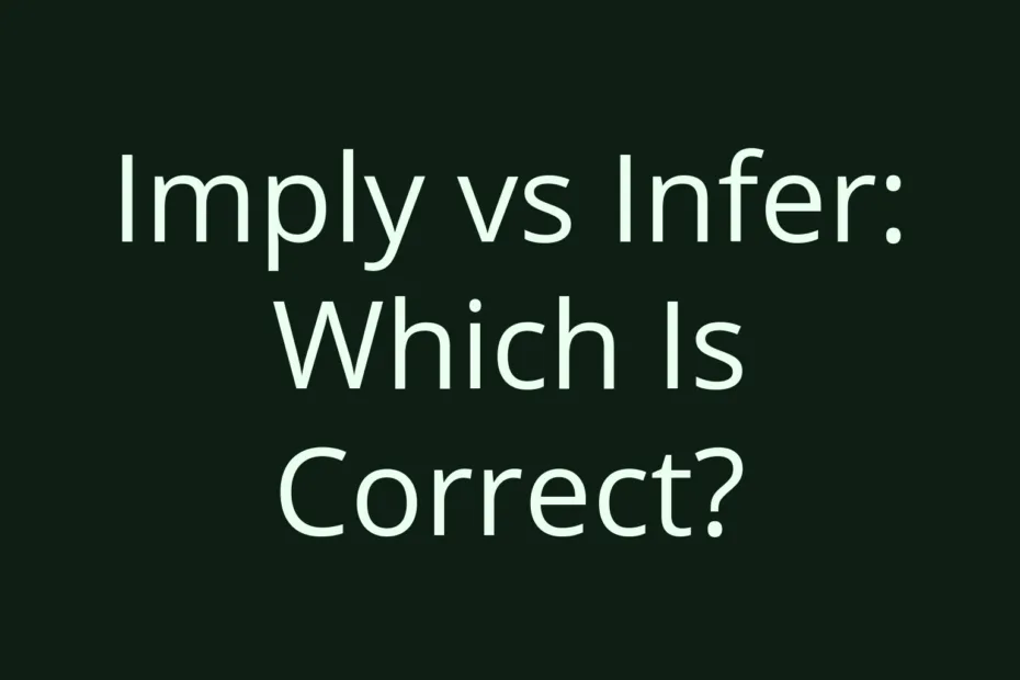 Imply Vs Infer Which Is Correct