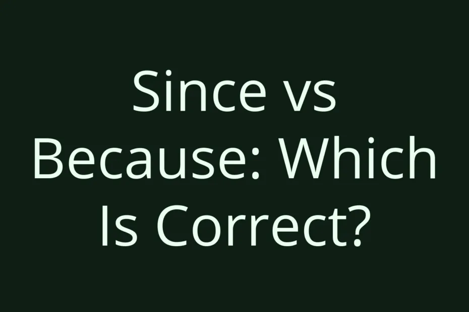 Since Vs Because Which Is Correct