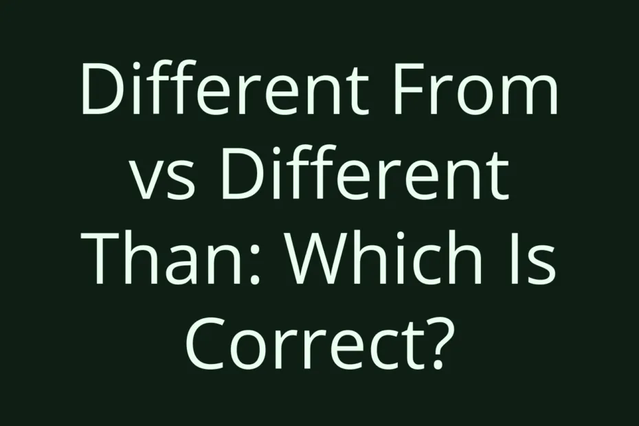 Different From Vs Different Than Which Is Correct