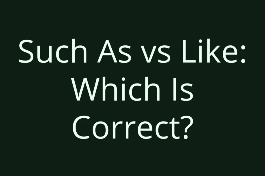 Such As Vs Like Which Is Correct
