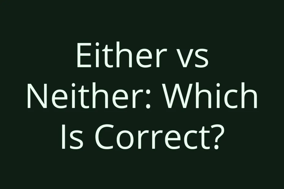 Either Vs Neither Which Is Correct