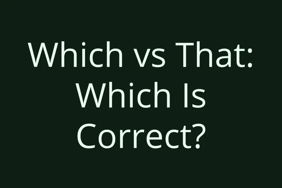 Which Vs That Which Is Correct