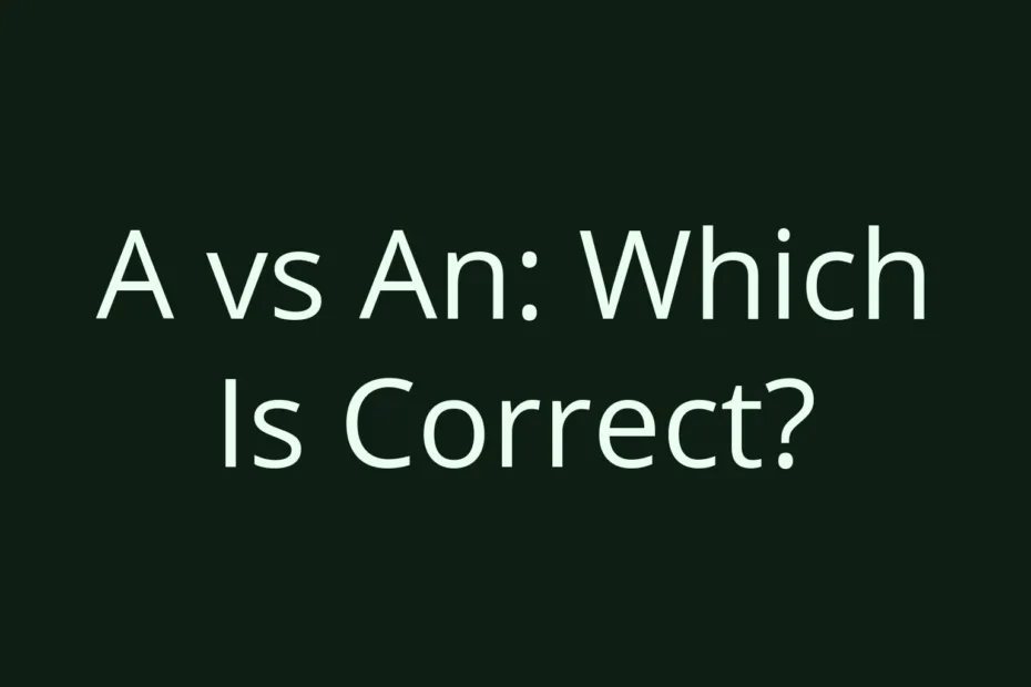 A Vs An Which Is Correct