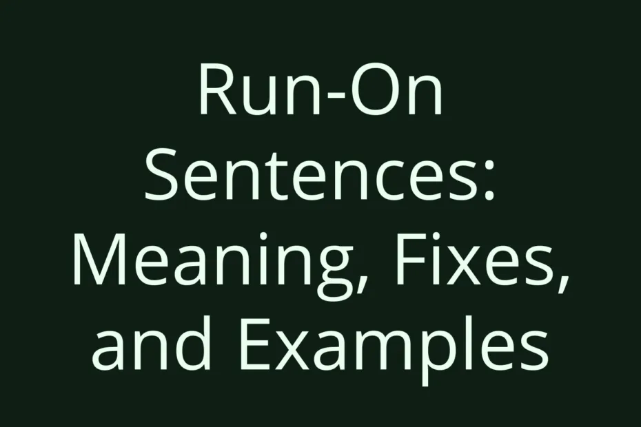 Run On Sentences Meaning Fixes And Examples