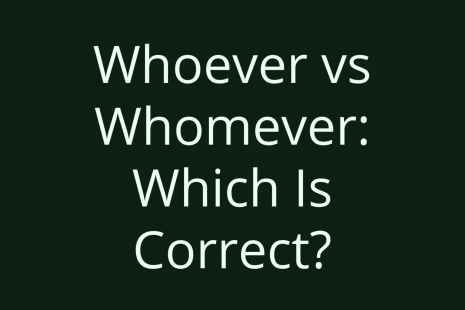 Whoever Vs Whomever Which Is Correct