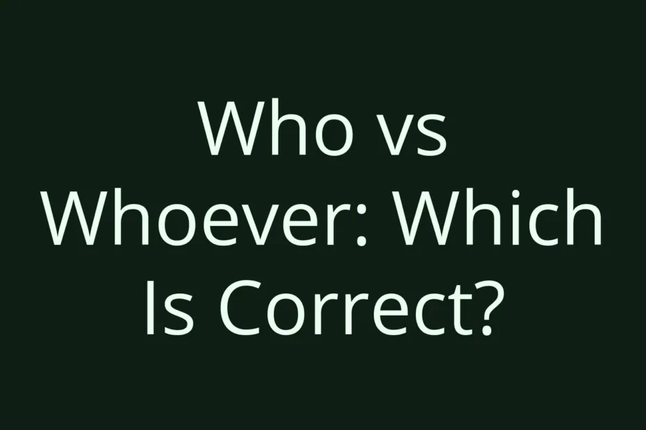 Who Vs Whoever Which Is Correct