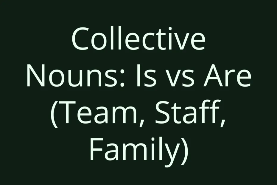 Collective Nouns Is Vs Are Team Staff Family