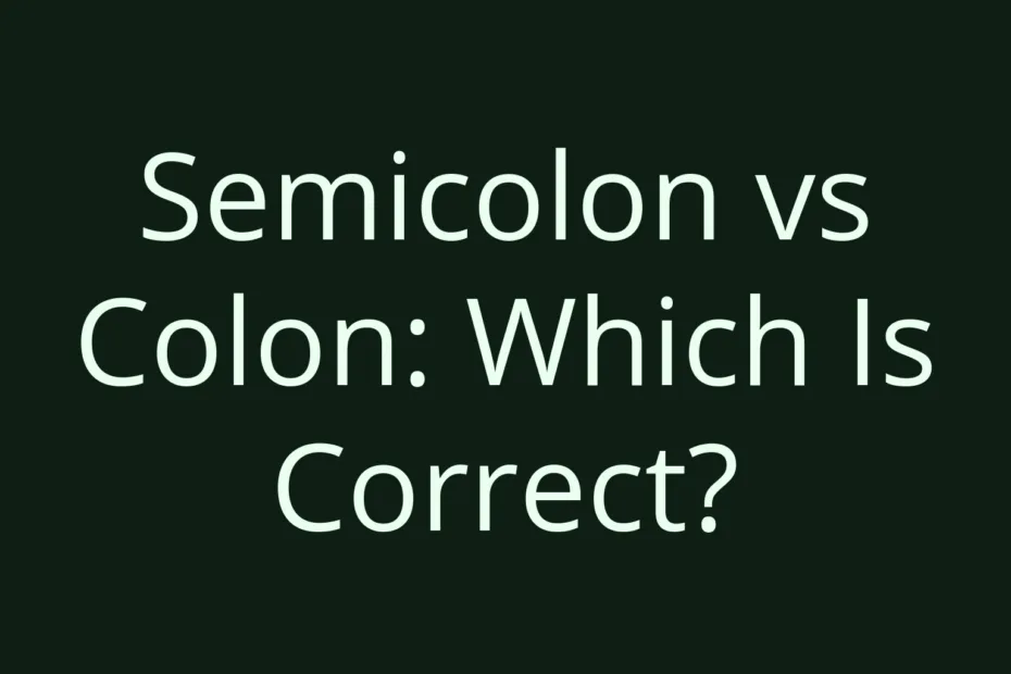 Semicolon Vs Colon Which Is Correct