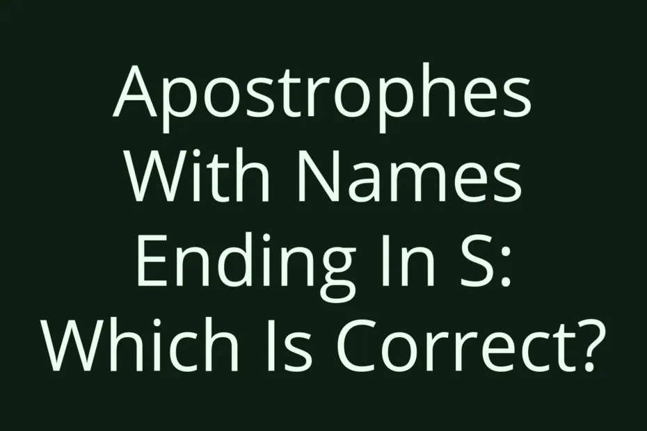 Apostrophes With Names Ending In S Which Is Correct