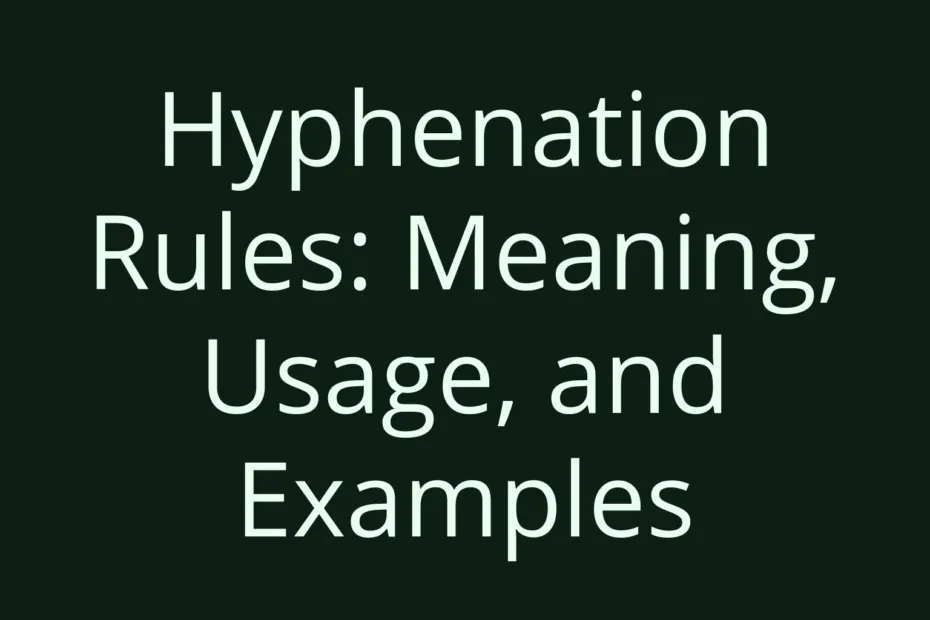Hyphenation Rules Meaning Usage And Examples