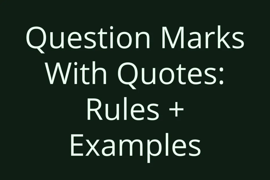 Question Marks With Quotes Rules Examples