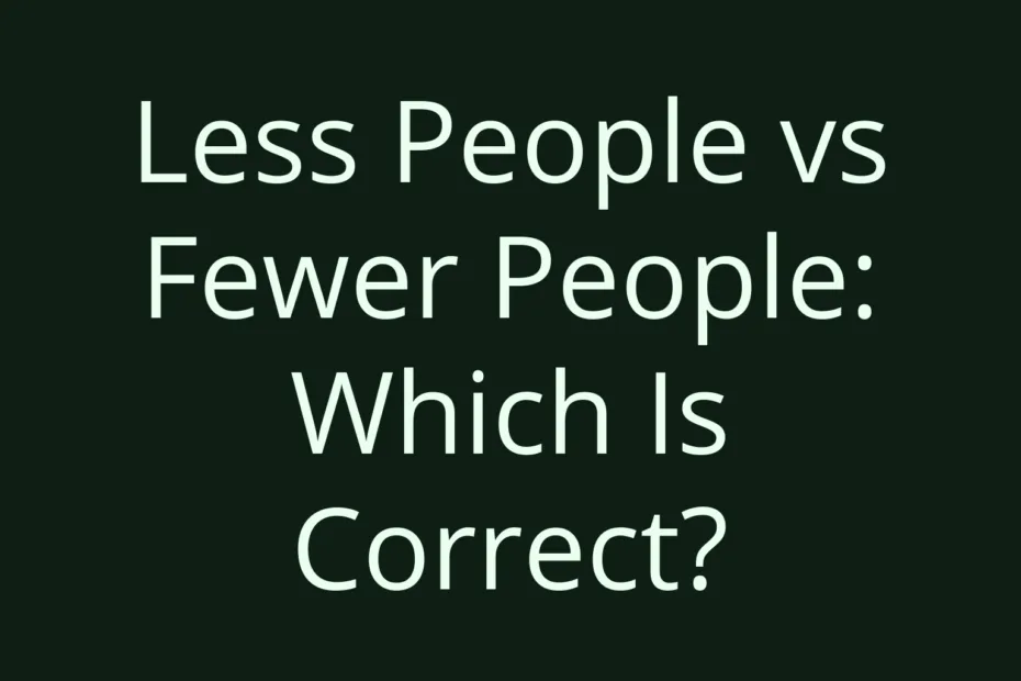 Less People Vs Fewer People Which Is Correct