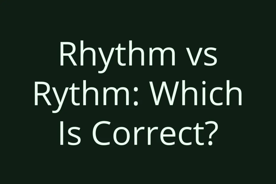 Rhythm Vs Rythm Which Is Correct