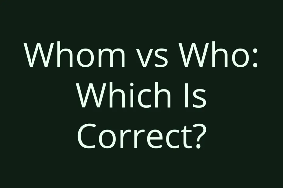 Whom Vs Who Which Is Correct