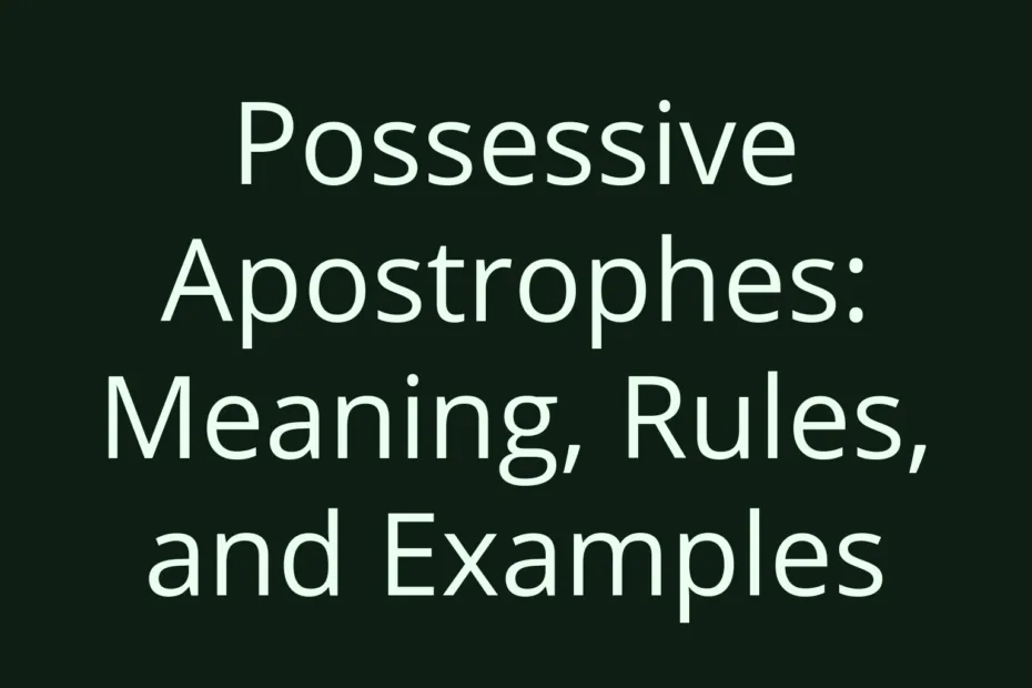 Possessive Apostrophes Meaning Rules And Examples