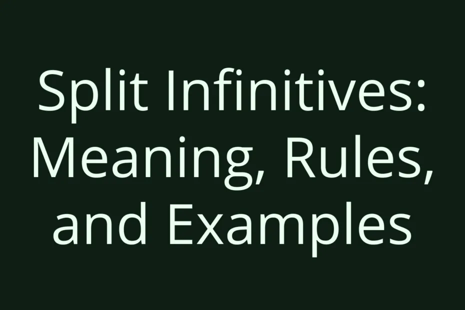 Split Infinitives Meaning Rules And Examples