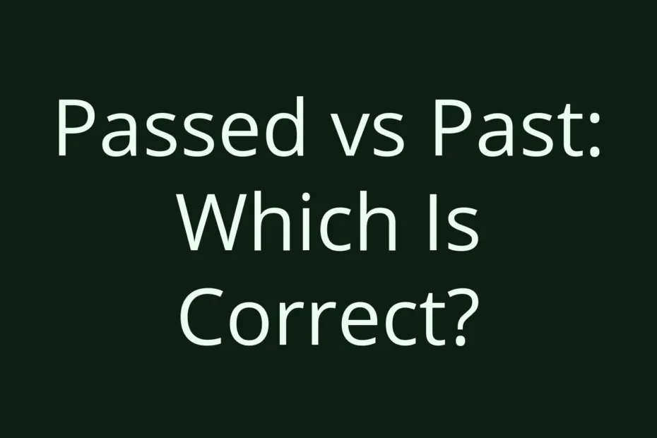 Passed Vs Past Which Is Correct