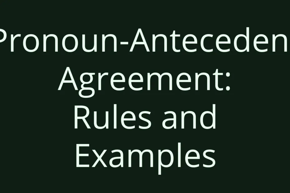 Pronoun Antecedent Agreement Rules And Examples