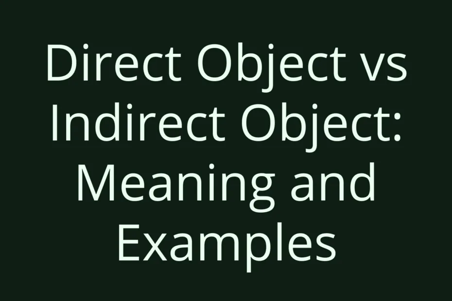Direct Object Vs Indirect Object Meaning And Examples