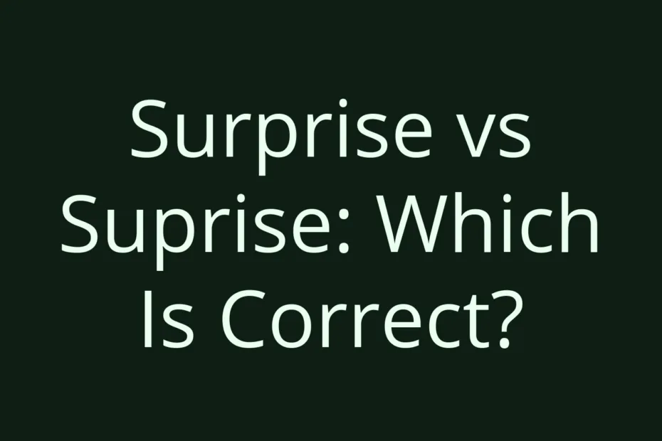 Surprise Vs Suprise Which Is Correct
